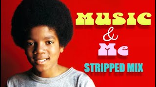MUSIC AND ME (stripped mix) -  MICHAEL JACKSON  2023