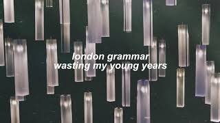 london grammar - wasting my young years (slowed + reverb)