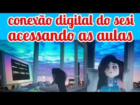 SESI. COMO ENTRAR NA CONEXÃO DIGITAL, PARA AULAS ONLINES