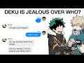 DEKU IS JEALOUS? | bnha texts | bakudeku