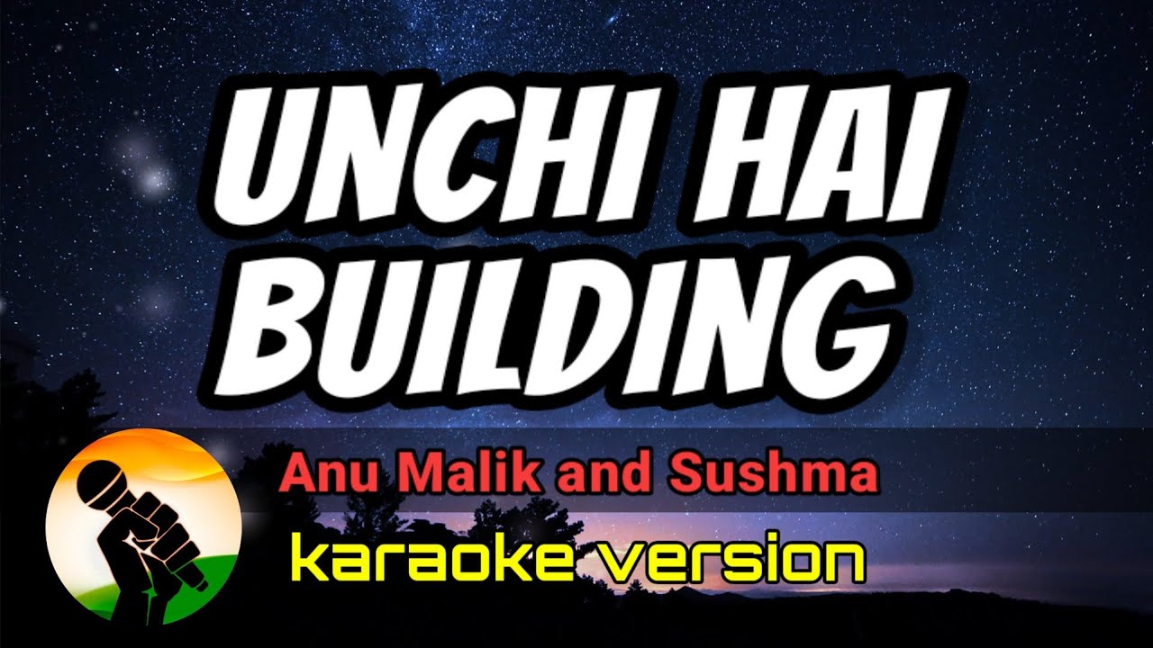UNCHI HAI BUILDING - ANU MALIK AND SUSHMA (karaoke version)