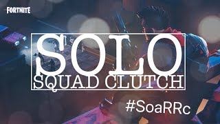 Squad Clutch for the win (Fortnite Battle Royale) #SoaRRc @AyyJedii