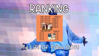 Ranking Every Song on The Life Of Pablo