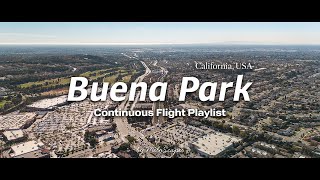 Buena Park | Drone Flight with Music Playlist to Chill | Continuous Flight Playlist | 4K 60P HDR