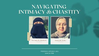 Intimacy and Chastity for Muslim Women with Amirah Zaky