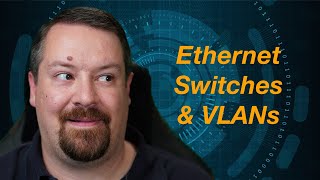 Ethernet Switches and VLANs  Network Link Layer | Computer Networks Ep. 6.4.3 | Kurose & Ross