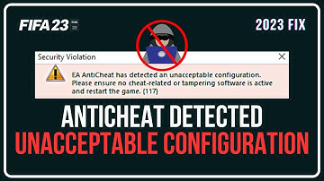 How To FIX FIFA 23: EA AntiCheat Has Detected An Unacceptable Configuration Error