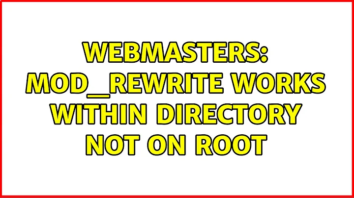 Webmasters: mod_rewrite works within directory not on root (3 Solutions!!)