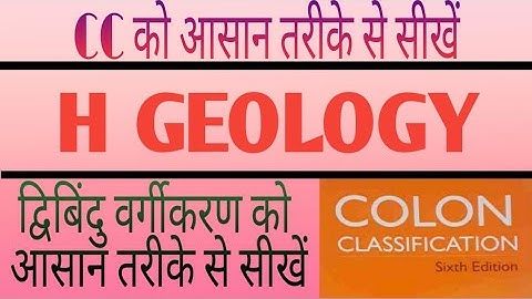 colon classification!! CHAPTER H (geology) for blis and dlis students