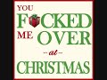 You F***ed Me Over At Christmas - James Collins