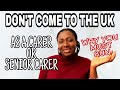 SHOULD I COME TO THE UK AS A SENIOR CARER // WHY YOU SHOULD NOT COME TO THE UK AS A CARER