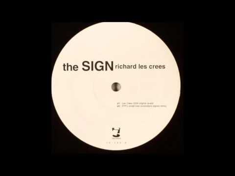 Video thumbnail for Richard Les Crees ‎- The Sign (Les Crees 2004 Original Re-Edit)