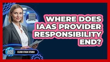 Where Does IaaS Provider Responsibility End?