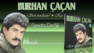 Burhan Çaçan   -   Sevda Değil Resimi