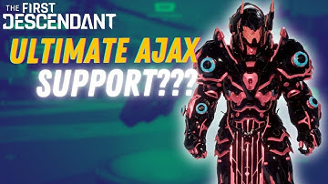 ULTIMATE AJAX SUPPORT BUILD // THE FIRST DESCENDANT