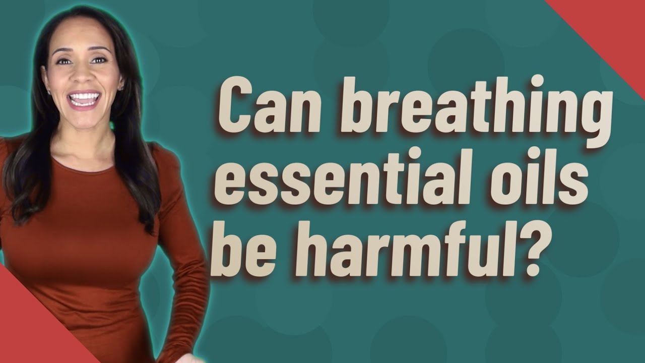 Can breathing essential oils be harmful? - YouTube