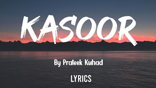 Kasoor song (Lyrics) | Prateek Kuhad | Lyrical duniya