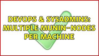 DevOps & SysAdmins: Multiple munin-nodes per machine Net Worth