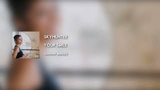 Skyhunter - Your Smile [Summer Melody]