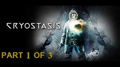 Cryostasis: Sleep of Reason [Part 1 of 3] Full Walkthrough/Gameplay - No Commentary