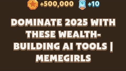 Dominate 2025 with These Wealth-Building AI Tools | MemeGirls video code