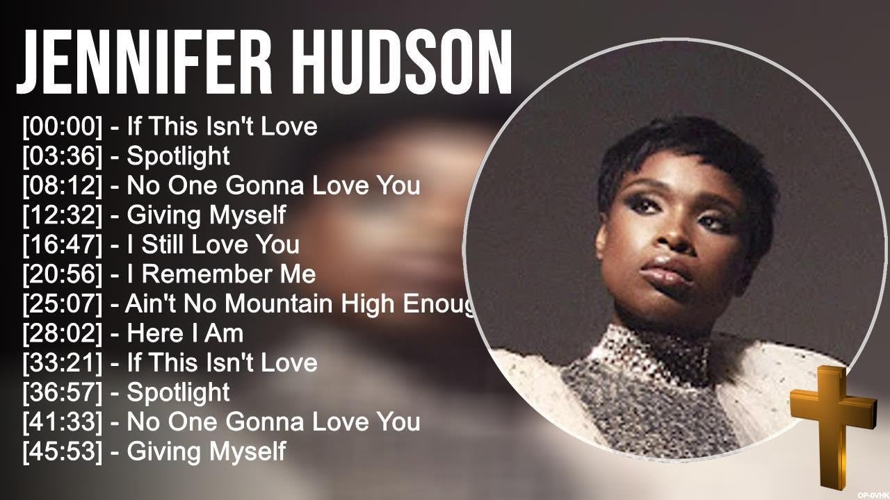 J e n n i f e r H u d s o n Greatest Hits ~ Top Praise And Worship ...