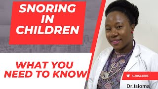 SNORING IN CHILDREN | CAUSES OF SNORING | PROBLEMS OF SNORING | WHAT TO DO