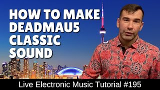 How to make Deadmau5 classic plucks (progressive house) | Live Electronic Music Tutorial #195