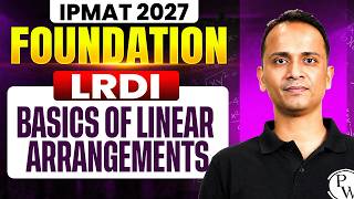 Basics of Linear Arrangements  Ep.01 | LRDI | IPMAT Foundation |  IPMAT 2027 Preparation