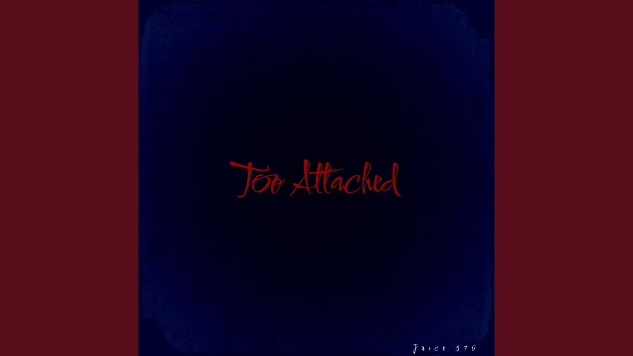 Watch Too Attached on YouTube Watch Too Attached on YouTube