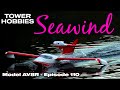 Tower Hobbies Seawind 1.4m PNP - Model AV8R Fun Flight/Overview