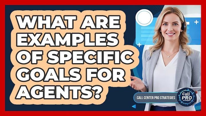 What Are Examples Of Specific Goals For Agents?