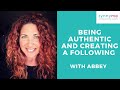 Being Authentic and Creating a Following with Abbey