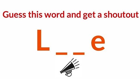 first to guess the correct word gets a shoutout