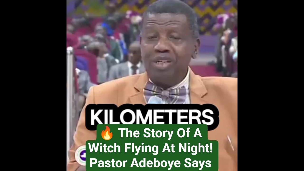 🔥 The Story Of A Witch Flying At Night! Pastor Adeboye Says