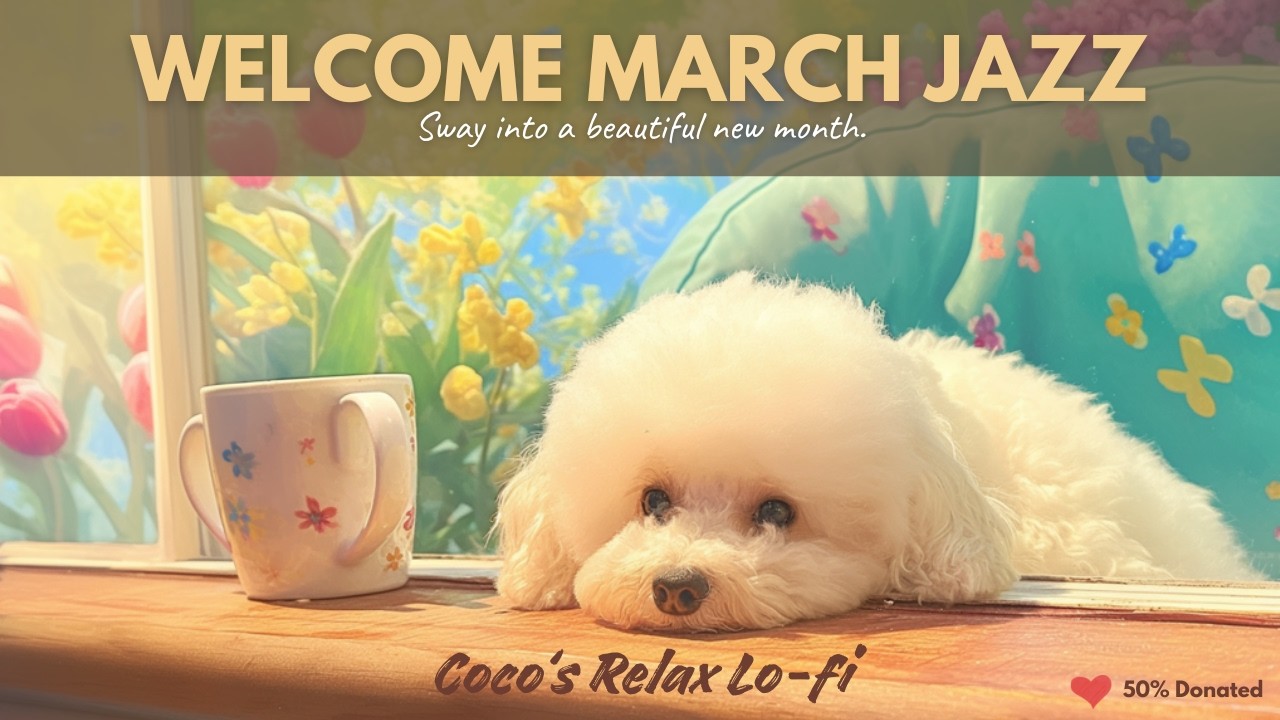 Welcome March 🫖 Elegant Bossa Nova for Sunday Brunch [Vol. 80]