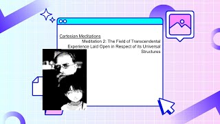 Cartesian Meditations 2: The Universal Structures of Transcendental Consciousness