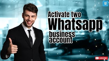 Double the Efficiency: Activate Two WhatsApp Business Accounts on One Phone!2025