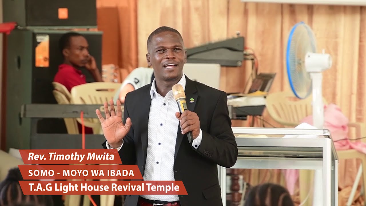 1 MOYO WA IBADA | MCH TIMOTHY MWITA | LIGHTHOUSE REVIVAL TEMPLE
