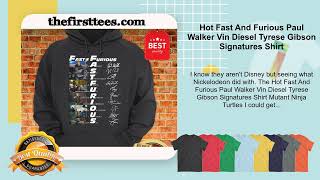 Full Hot Fast And Furious Paul Walker Vin Diesel Tyrese Gibson Signatures Shirt Update