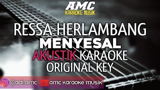Menyesal Ressa Herlambang Karaoke Akustik lirik