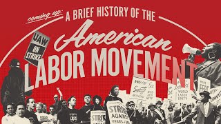 A Brief History of the American Labor Movement (LIVE AT 8PM ET)