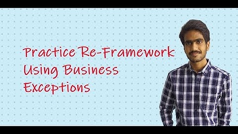 Practice Re-Framework - Business Exceptions