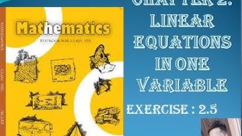 Class 8 : Chapter 2 : Linear equations in one variable : Ex:2.5 complete exercise