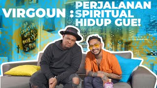 VIRGOUN : GUE BANYAK MENEMUKAN ARTI HIDUP SEKARANG.