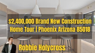 $2,400,000 Brand New Construction Home Tour | 900 SqFt Primary Suite | Phoenix 85018 $2,400,000 Brand New Construction Home Tour | 900 SqFt Primary Suite | Phoenix 85018