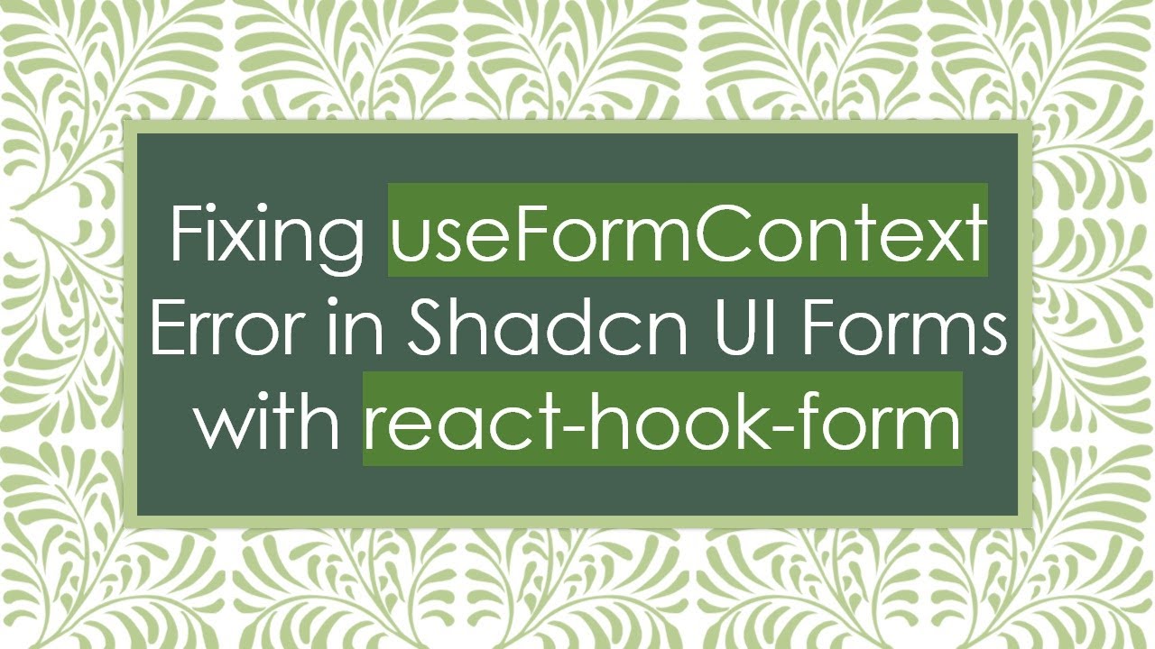 Fixing useFormContext Error in Shadcn UI Forms with react-hook-form