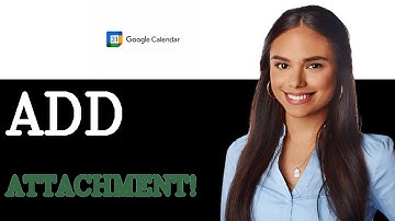 How To Add Attachment To Google Calendar Event (2025)