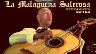 Video thumbnail of "La Malagueña Salerosa - DEEJAY 2RACKS Edited (audio HQ)"