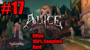 Alice: Madness Returns - Walkthrough Part 17 (100%/60FPS/FullHD) {Chapter 5: The Dollhouse}